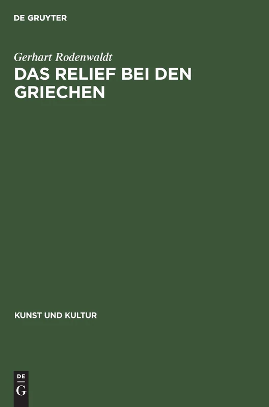 Das Relief Bei Den Griechen: 4 (Kunst Und Kultur)