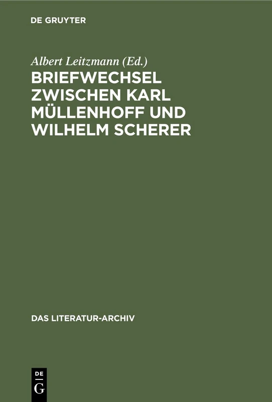 Briefwechsel Zwischen Karl Müllenhoff Und Wilhelm Scherer: 5 (Literatur-Archiv)