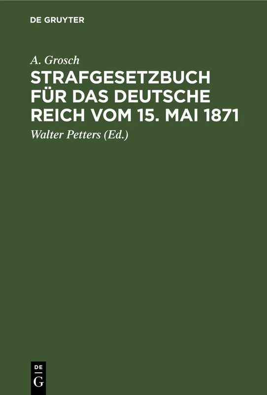 Strafgesetzbuch Für Das Deutsche Reich Vom 15. Mai 1871: Mit Einem Anhang Von Wichtigen Bestimmungen Des Gerichtsverfassungsgesetzes Und Der ... Für Polizei-, Sicherheits- Und Kriminalbeamte
