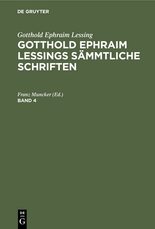 Gotthold Ephraim Lessing: Gotthold Ephraim Lessings Sämmtliche Schriften. Band 4