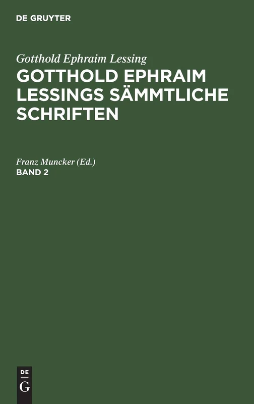 De Gruyter Gotthold Ephraim Lessing: Saemmliche Schriften Band 2