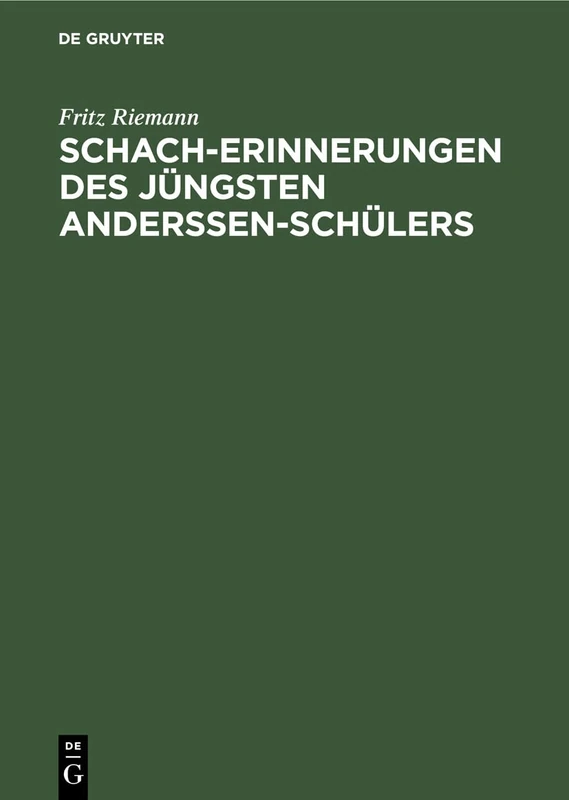Schach-Erinnerungen Des Jüngsten Anderssen-Schülers