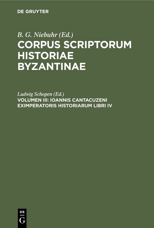 Ioannis Cantacuzeni Eximperatoris Historiarum Libri IV: Graece Et Latine
