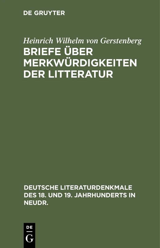 Briefe Über Merkwürdigkeiten Der Litteratur: 29 (Deutsche Literaturdenkmale Des 18. Und 19. Jahrhunderts in N)