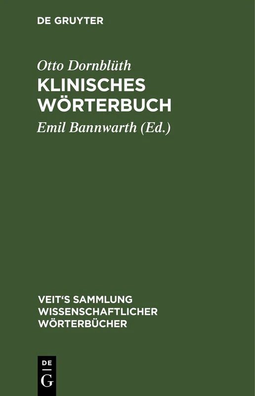 Klinisches Wörterbuch (Veit's Sammlung Wissenschaftlicher Wörterbücher)