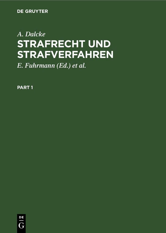 Strafrecht Und Strafverfahren: Eine Sammlung Der Wichtigsten Gesetze Des Strafrechts Und Des Strafverfahrens Mit Erläuterungen. Für Den Praktiker Zum Handgebrauch