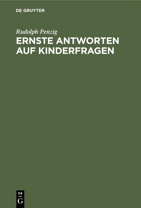 Ernste Antworten Auf Kinderfragen: Ein Beitrag Zur Häuslichen Erziehung