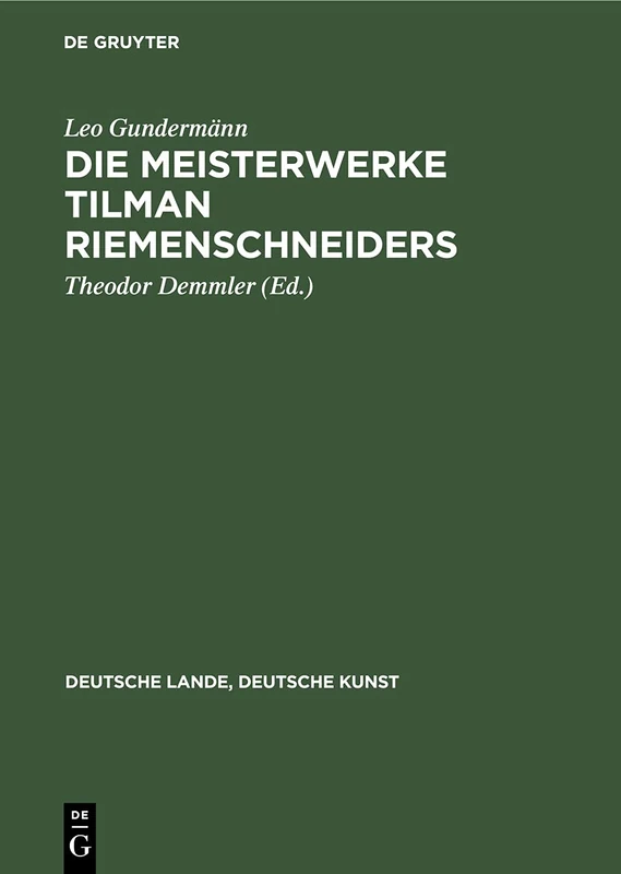 Die Meisterwerke Tilman Riemenschneiders (Deutsche Lande, Deutsche Kunst)