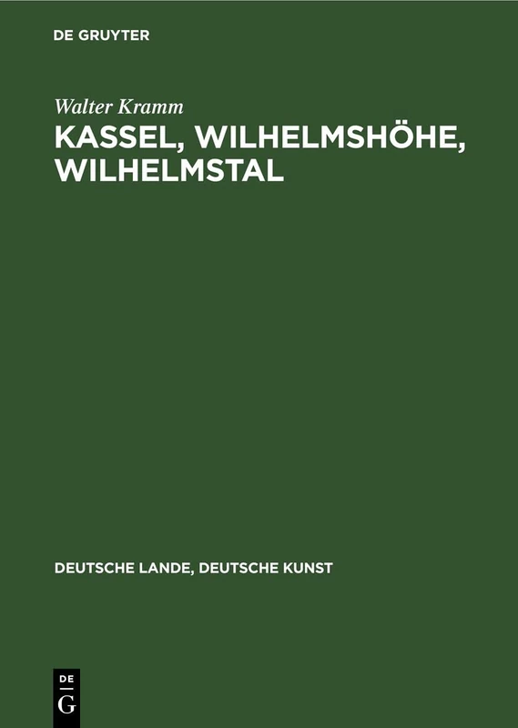 Kassel, Wilhelmshöhe, Wilhelmstal (Deutsche Lande, Deutsche Kunst)