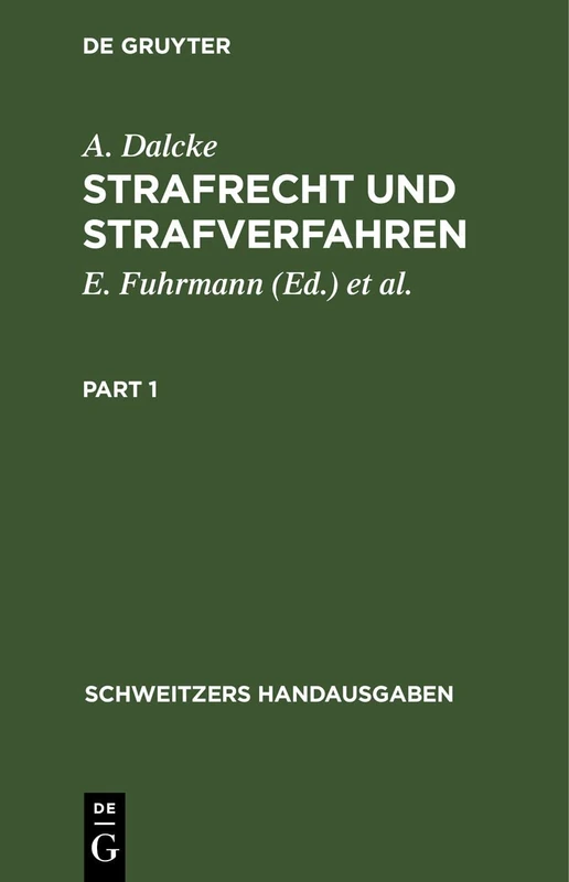 Strafrecht Und Strafverfahren: Eine Sammlung Der Wichtigsten Gesetze Des Strafrechts Und Des Strafverfahrens Mit Erläuterungen. Für Den Praktiker Zum Handgebrauche (Schweitzers Handausgaben)