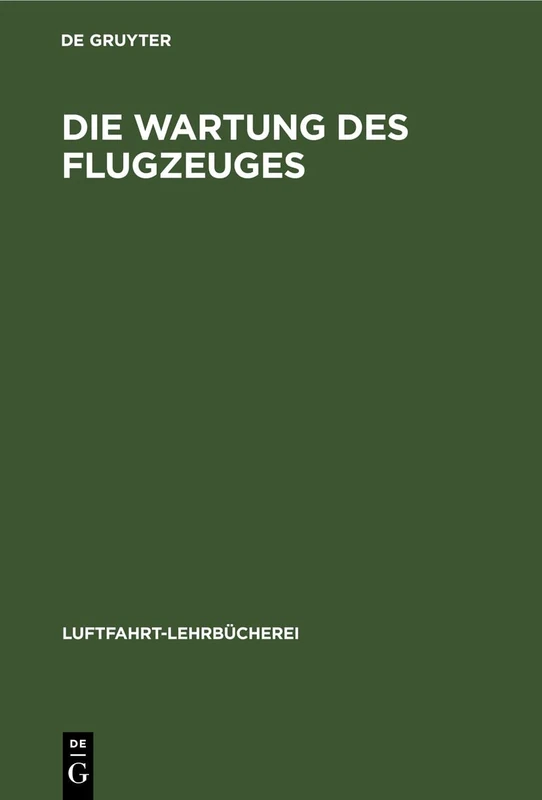 Die Wartung Des Flugzeuges: 1 (Luftfahrt-Lehrbücherei)