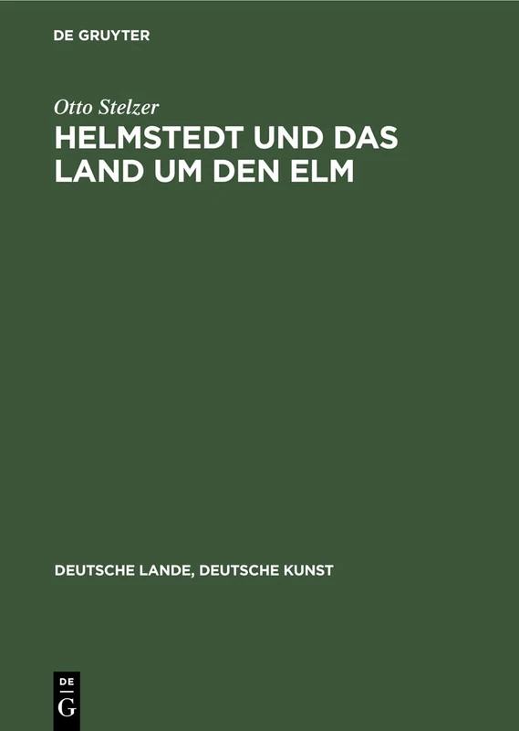 Helmstedt und das Land um den Elm (Deutsche Lande, Deutsche Kunst)