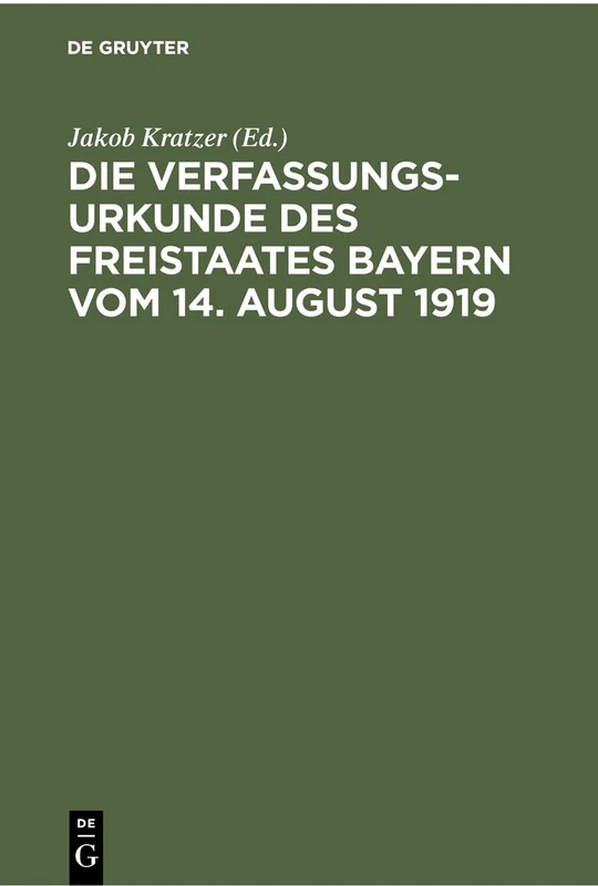 Die Verfassungsurkunde Des Freistaates Bayern Vom 14. August 1919: Mit Den Einschlägigen Gesetzen, Dem Konkordat Und Den Verträgen Mit Den Evangelischen Kirchen