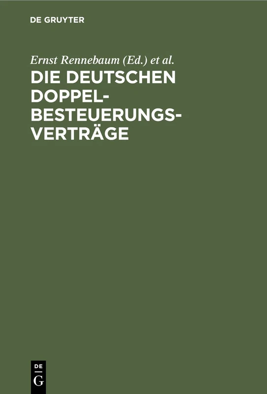 Die Deutschen Doppelbesteuerungsverträge: Mit Erläuterungen Und Einer Übersicht Über Die Rechtsprechung Zur Beschränkten Steuerpflicht