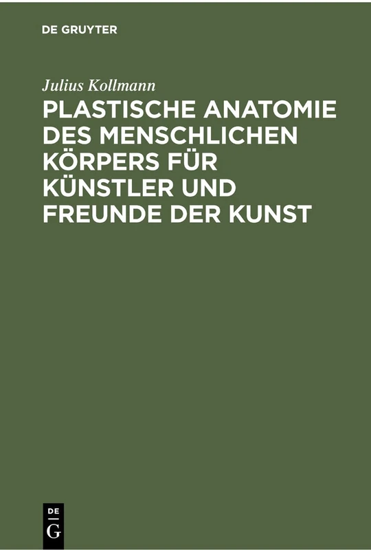 Plastische Anatomie Des Menschlichen Körpers Für Künstler Und Freunde Der Kunst