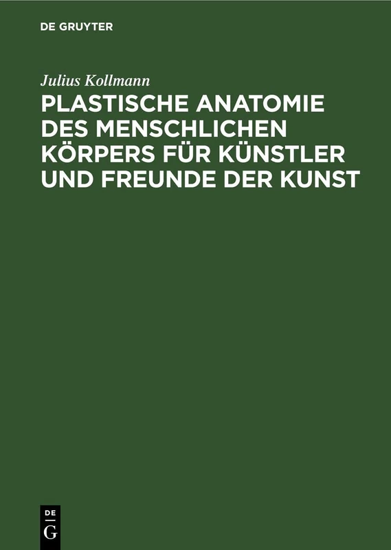 Plastische Anatomie Des Menschlichen Körpers Für Künstler Und Freunde Der Kunst