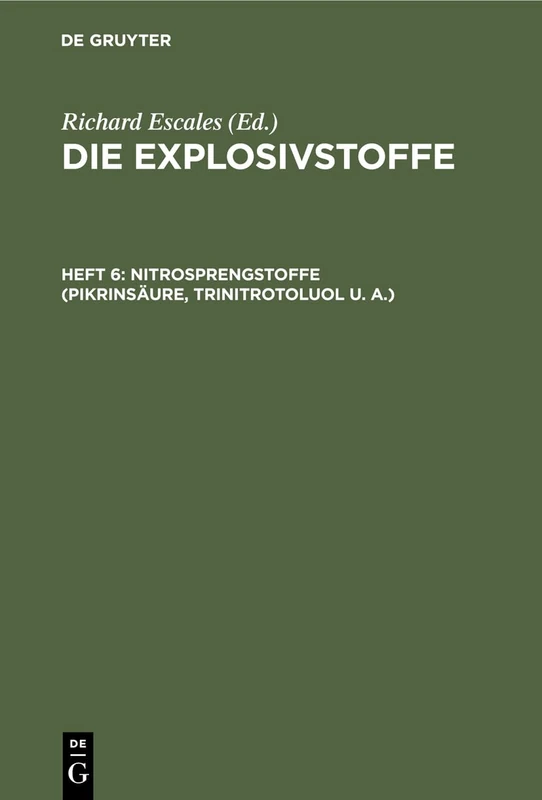 Nitrosprengstoffe (Pikrinsäure, Trinitrotoluol U. A.)