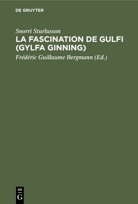 La Fascination de Gulfi (Gylfa Ginning): Traité de Mythologie Scandinave