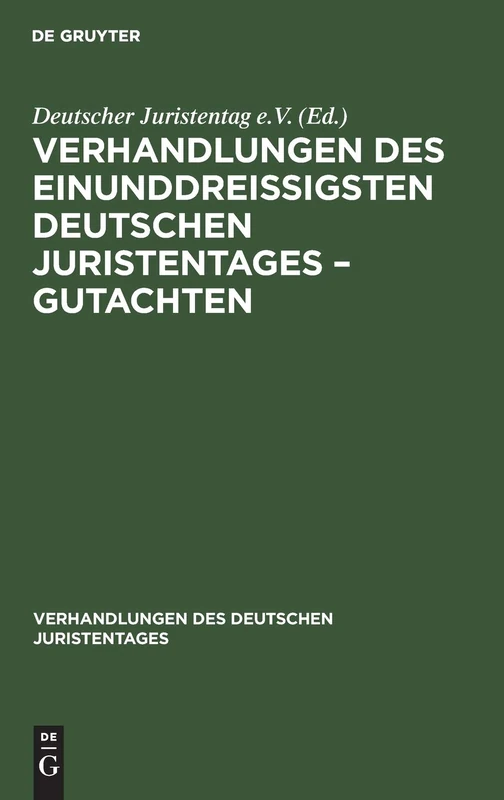 Verhandlungen Des Einunddreißigsten Deutschen Juristentages - Gutachten: 31 (Verhandlungen Des Deutschen Juristentages)