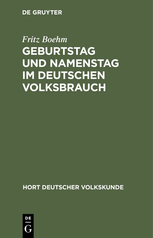 Geburtstag Und Namenstag Im Deutschen Volksbrauch: 4 (Hort Deutscher Volkskunde)