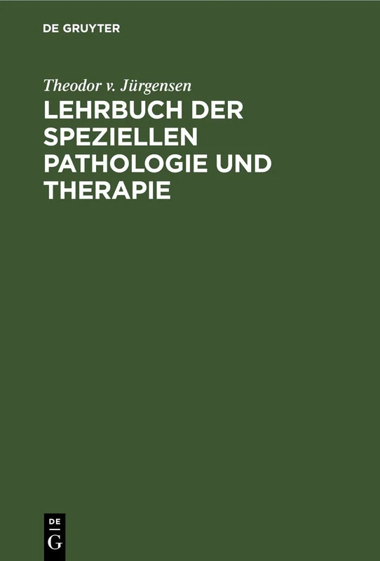 Lehrbuch Der Speziellen Pathologie Und Therapie: Mit Besonderer Berücksichtigung Der Therapie. Für Studierende Und Ärzte
