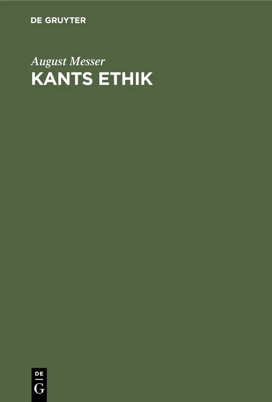Kants Ethik: Eine Einführung in Ihre Hauptprobleme Und Beiträge Zu Deren Lösung
