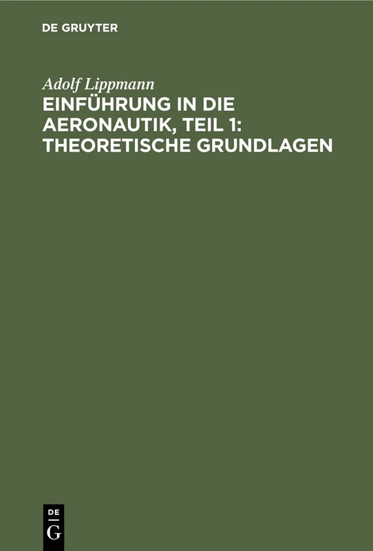 Einführung in Die Aeronautik, Teil 1: Theoretische Grundlagen: Elementare Vorträge
