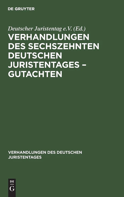 Verhandlungen Des Sechszehnten Deutschen Juristentages - Gutachten: 16 (Verhandlungen Des Deutschen Juristentages)