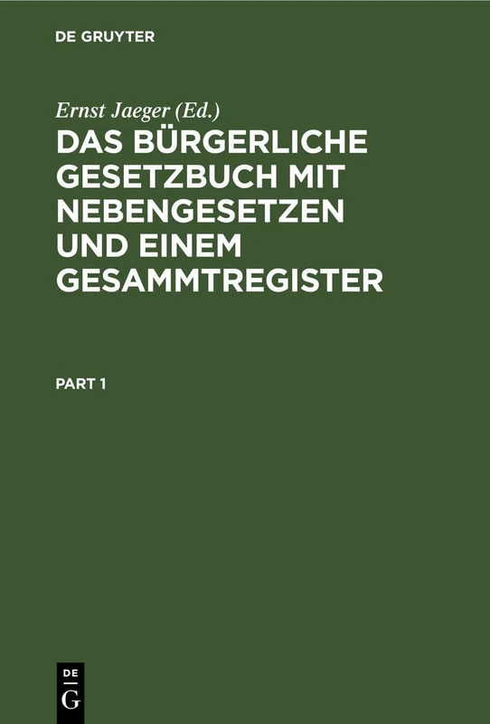 Das Bürgerliche Gesetzbuch Mit Nebengesetzen Und Einem Gesammtregister: Für Den Akademischen Und Praktischen Gebrauch
