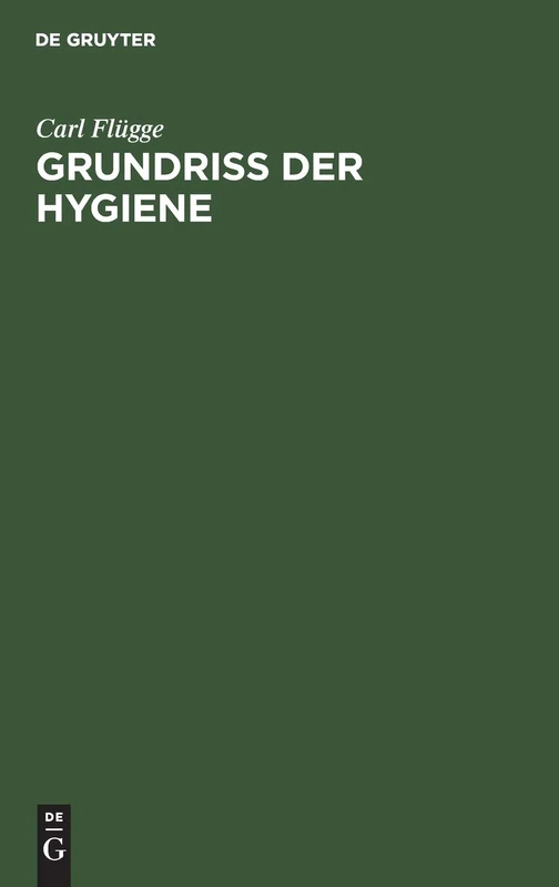 Grundriss Der Hygiene: Für Studierende Und Praktische Ärzte, Medicinal- Und Verwaltungsbeamte