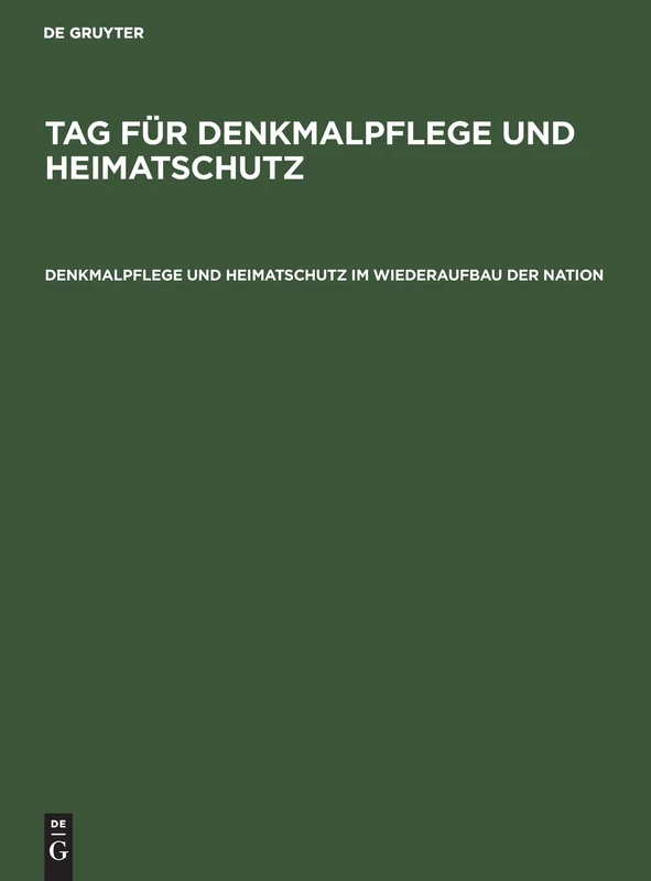 Denkmalpflege Und Heimatschutz Im Wiederaufbau Der Nation: Tag Für Denkmalpflege Und Heimatschutz Im Rahmen Des Ersten Reichstreffens Des Reichsbundes Volkstum Und Heimat, Kassel 1933