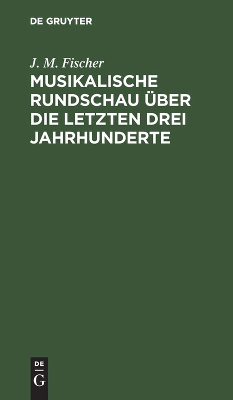 Musikalische Rundschau Über Die Letzten Drei Jahrhunderte