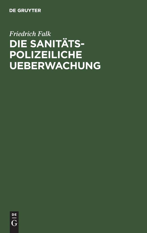 Die Sanitäts-Polizeiliche Ueberwachung: Höherer Und Niederer Schulen Und Ihre Aufgaben
