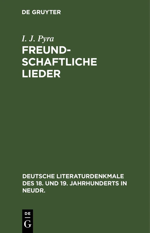 Freundschaftliche Lieder: 22 (Deutsche Literaturdenkmale Des 18. Und 19. Jahrhunderts in N)