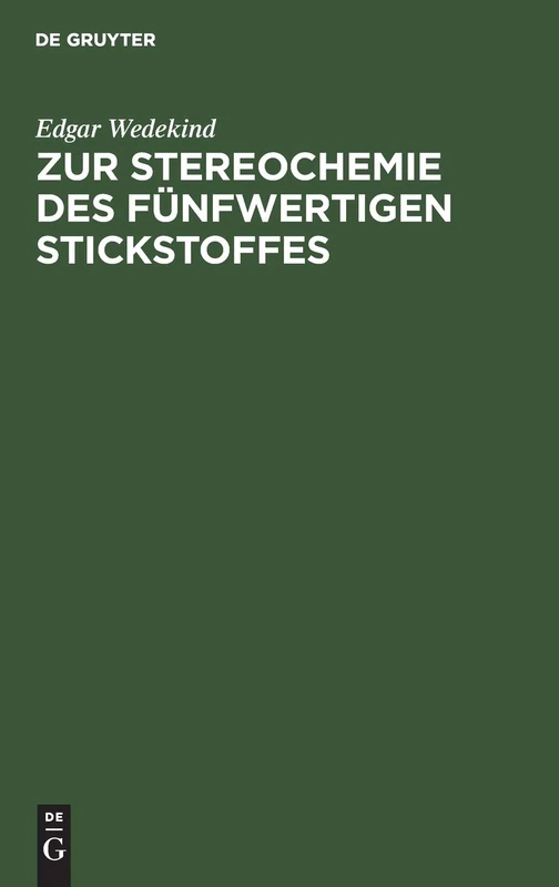 Zur Stereochemie Des Fünfwertigen Stickstoffes: Mit Besonderer Berücksichtigung Des Asymmetrischen Stickstoffes in Der Aromatischen Reihe