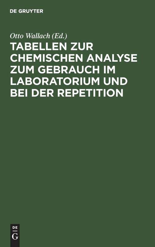 Tabellen Zur Chemischen Analyse Zum Gebrauch Im Laboratorium Und Bei Der Repetition: Erster Teil: A. Theoretisches. Und B. Verhalten Der Elemente Und ... Zur Auffindung Und Trennung Der Elemente