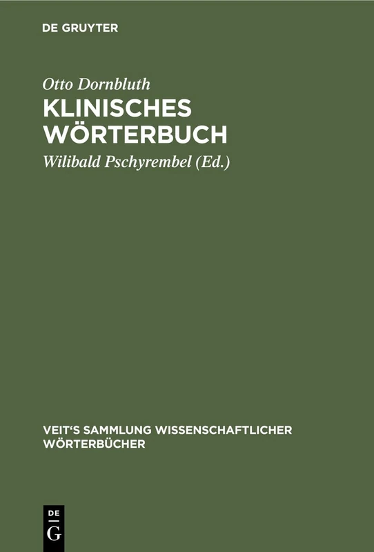 Klinisches Wörterbuch (Veit's Sammlung Wissenschaftlicher Wörterbücher)