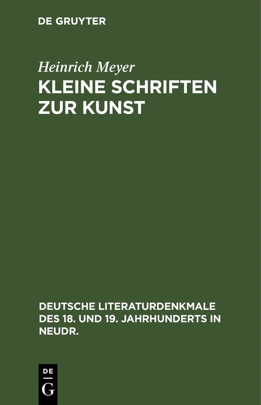 Kleine Schriften Zur Kunst: 25 (Deutsche Literaturdenkmale Des 18. Und 19. Jahrhunderts in N)