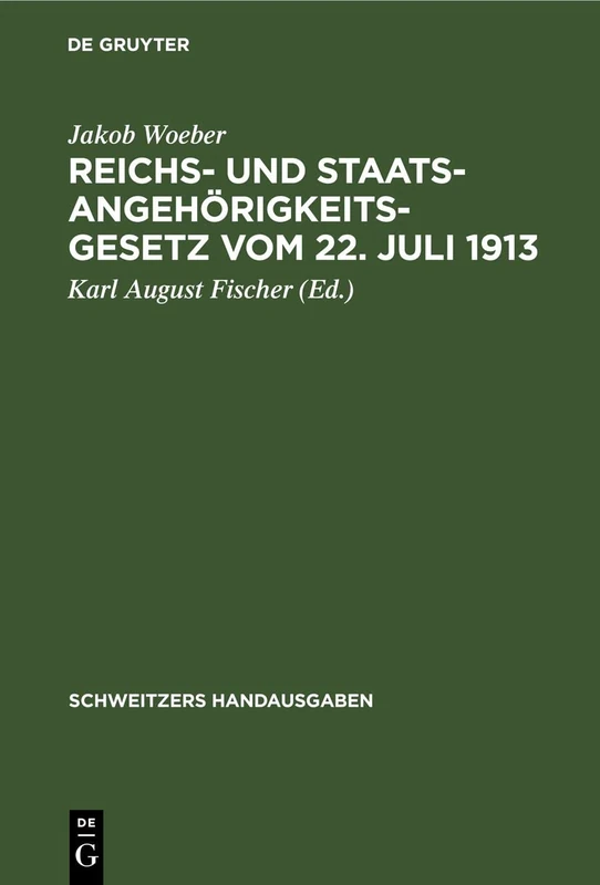 Reichs- Und Staatsangehörigkeitsgesetz Vom 22. Juli 1913: Mit Den Bayerischen Vollzugsvorschriften (Schweitzers Handausgaben)
