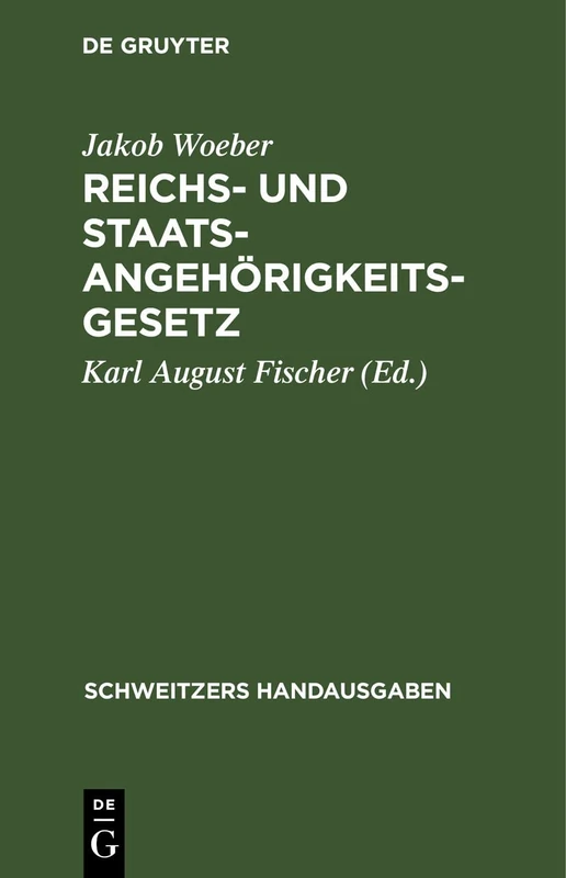 Reichs- Und Staatsangehörigkeitsgesetz: Vom 22. Juli 1913. Mit Den Bayerischen Vollzugsvorschriften (Schweitzers Handausgaben)