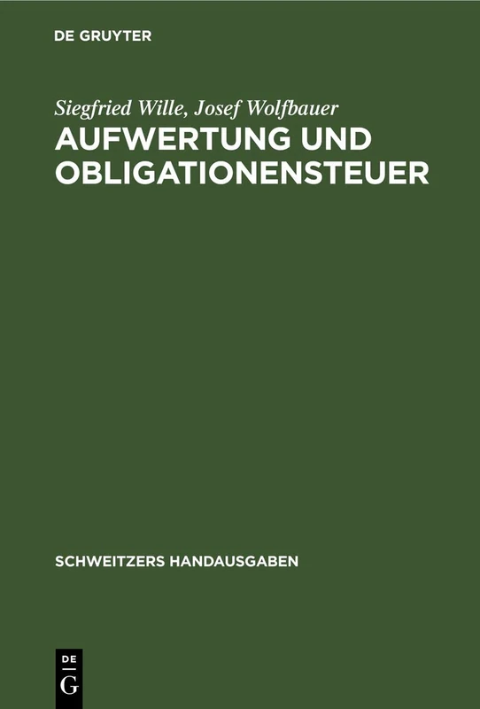 Aufwertung Und Obligationensteuer: Erläuterungen Zur III. Steuernotverordnung Vom 14. Febr. 1924 Artikel I, II, Iiia, IV Mit Den Durchführungsbestimmungen (Schweitzers Handausgaben)