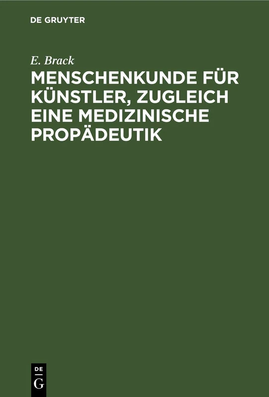 Menschenkunde Für Künstler, Zugleich Eine Medizinische Propädeutik