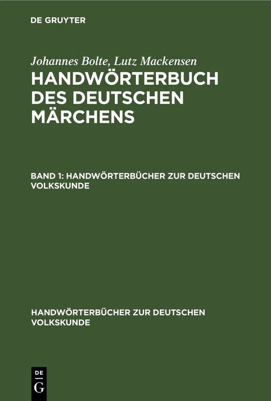 Johannes Bolte; Lutz Mackensen: Handwörterbuch Des Deutschen Märchens. Band 1 (Handwörterbücher Zur Deutschen Volkskunde)