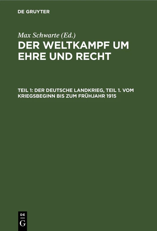 Der Deutsche Landkrieg, Teil 1. Vom Kriegsbeginn Bis Zum Frühjahr 1915