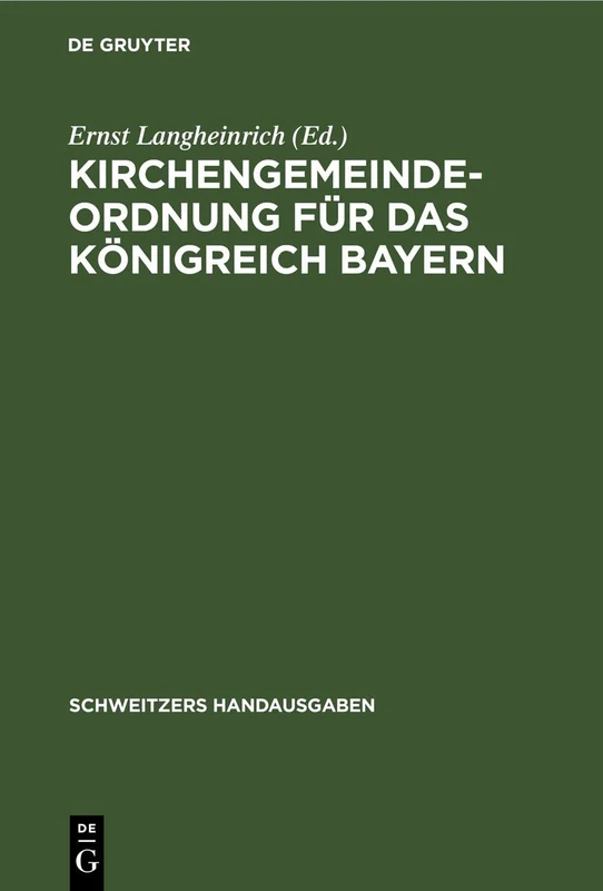 Kirchengemeindeordnung Für Das Königreich Bayern: Vom 24. September 1912 Mit Den Vollzugsvorschriften (Schweitzers Handausgaben)
