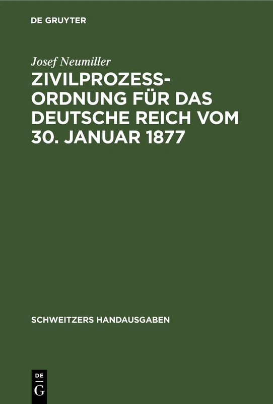 Zivilprozeßordnung Für Das Deutsche Reich Vom 30. Januar 1877: In Der Fassung Der Bekanntmachung Vom 20. Mai 1898 Mit Den Abänderungen Der Rg. Vom 5. ... (Schweitzers Handausgaben)