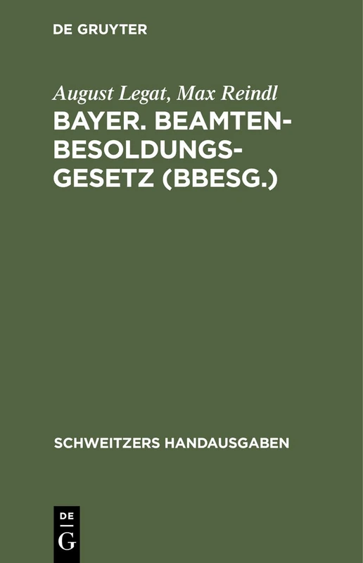 Bayer. Beamten-Besoldungsgesetz (Bbesg.): Vom 20 April 1928 (Gvbl. S. 205) (Schweitzers Handausgaben)