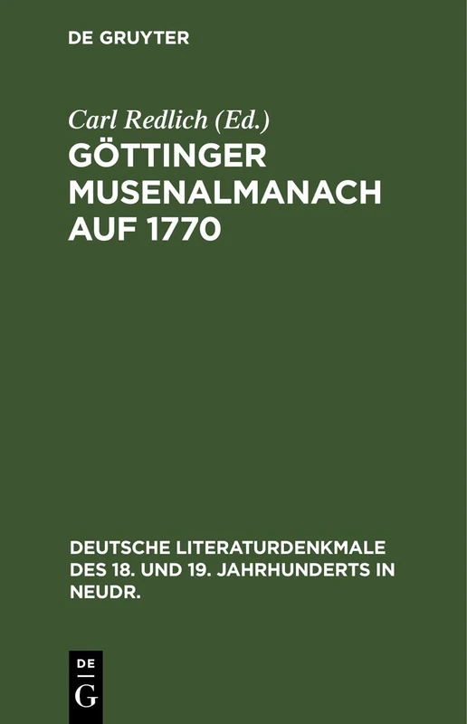 Göttinger Musenalmanach Auf 1770: 49 (Deutsche Literaturdenkmale Des 18. Und 19. Jahrhunderts in N)