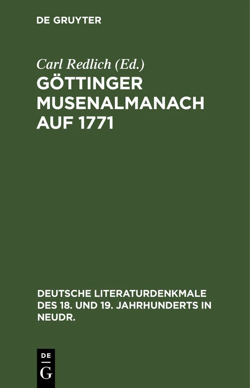 Göttinger Musenalmanach Auf 1771: 52 (Deutsche Literaturdenkmale Des 18. Und 19. Jahrhunderts in N)