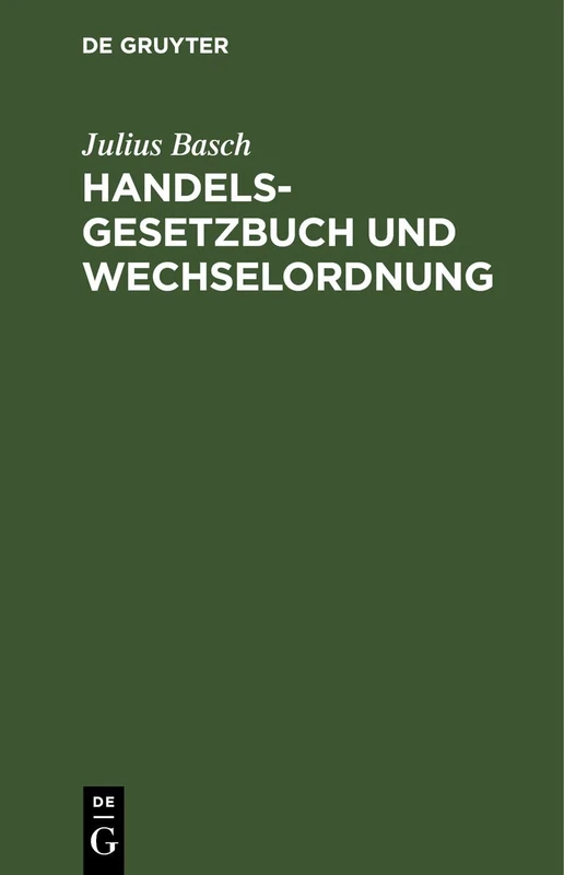 Handelsgesetzbuch Und Wechselordnung: Nebst Einführungs- Und Nebengesetzen (Ausgabe Ohne Seerecht). Erläutert Durch Die Rechtsprechung Des Reichsgericht Und Des Vormaligen Reichs-Oberhandelsgerichts
